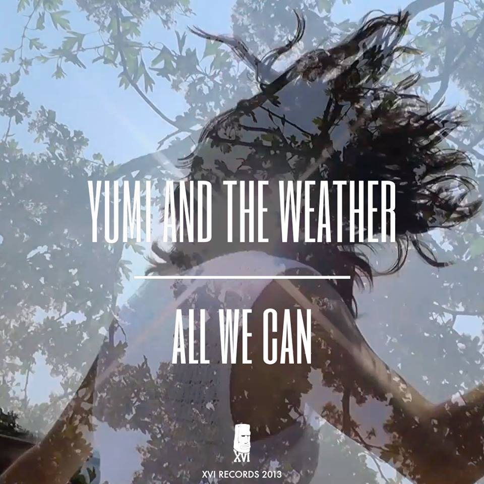 Yumi And The Weather — All We Can E.P