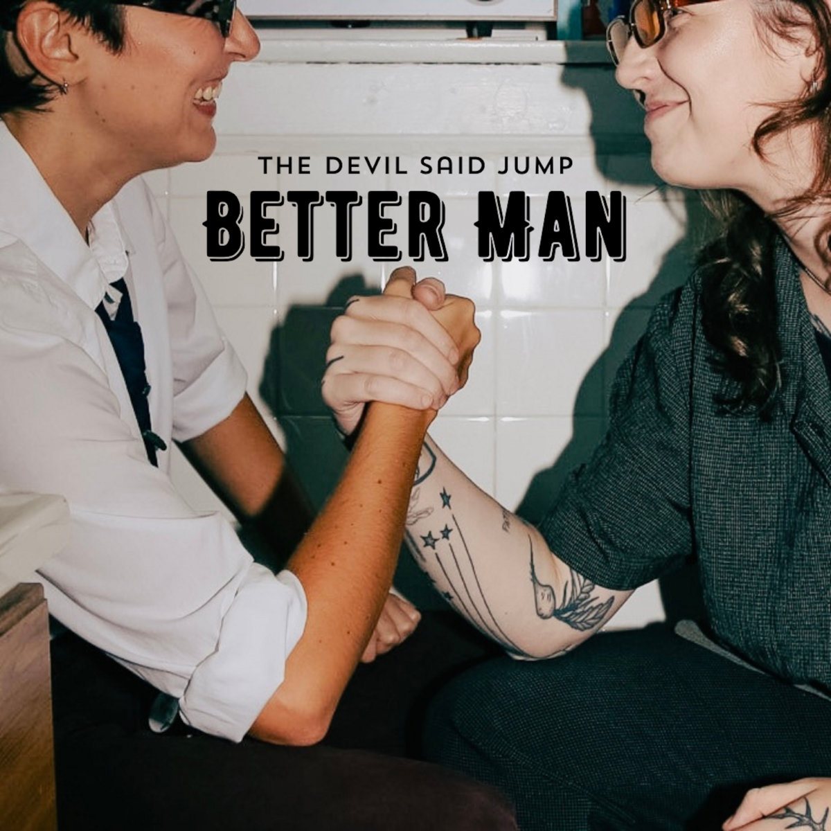 The Devil Said Jump — Better Man