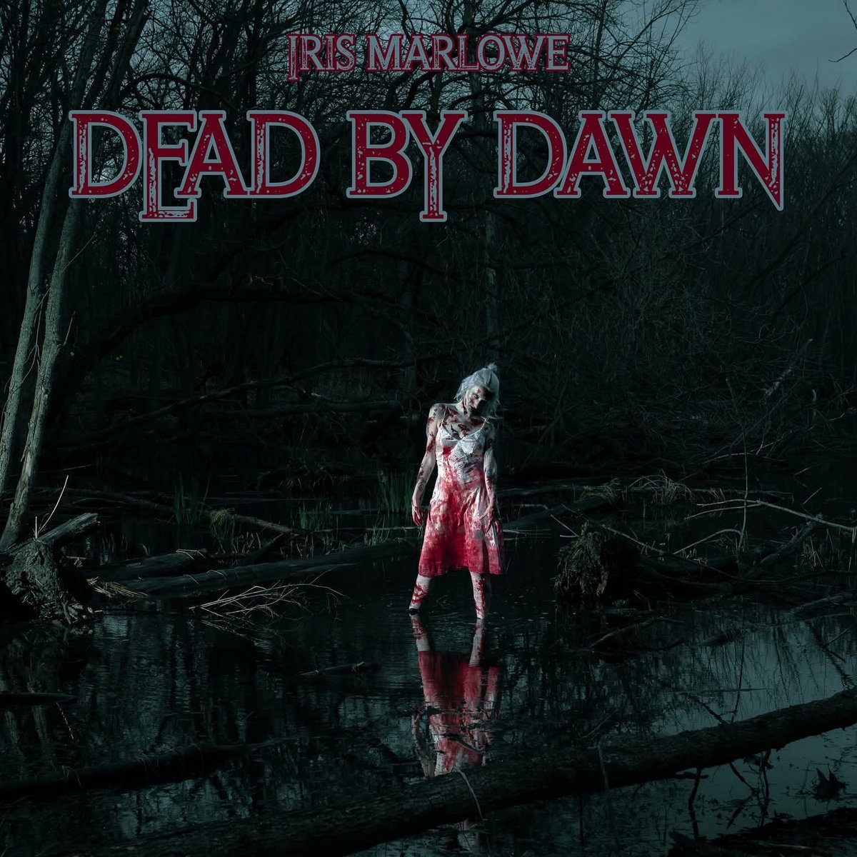 Iris Marlowe — Dead By Dawn