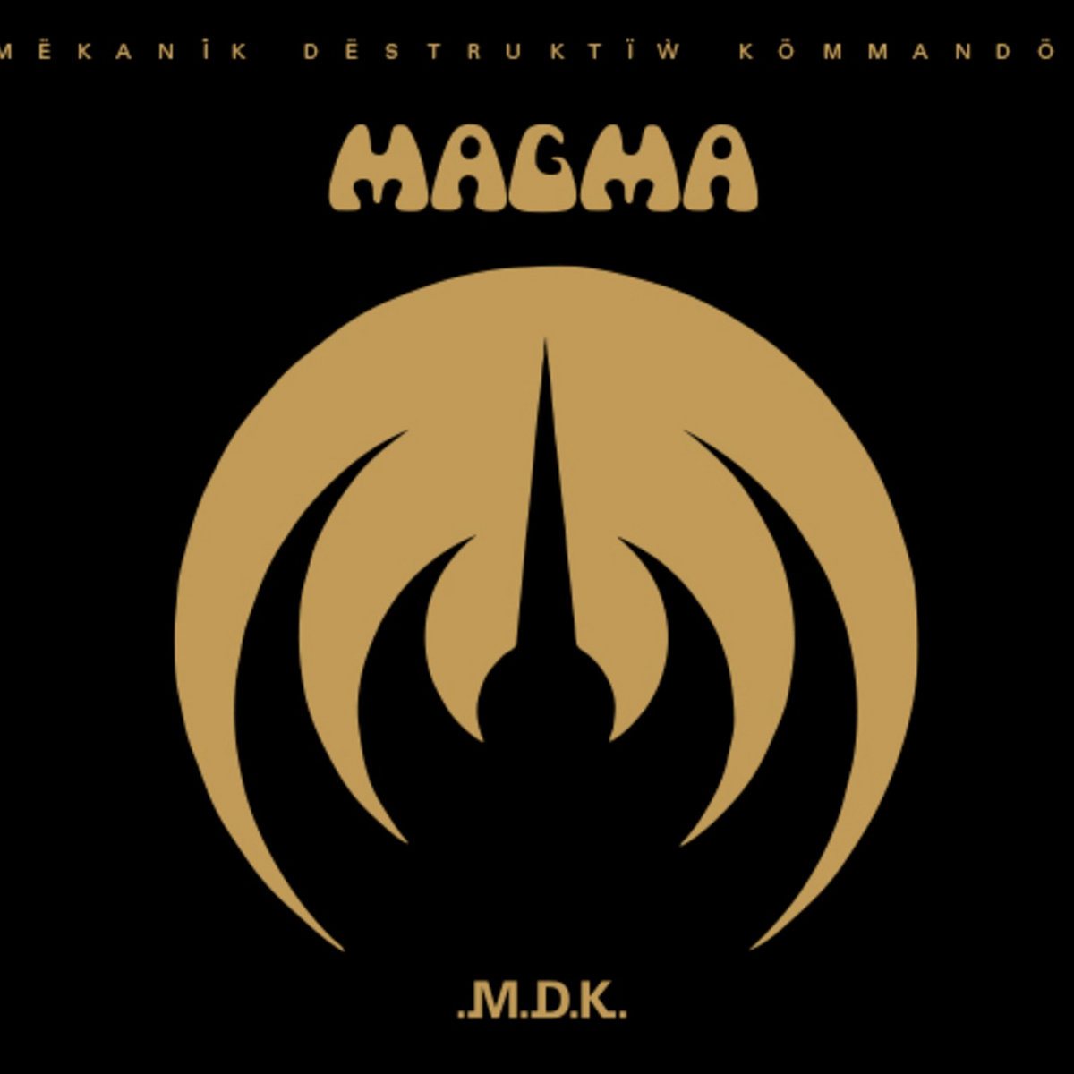 MAGMA — Mëkanïk Dëstruktïw Kömmandöh (Remastered)